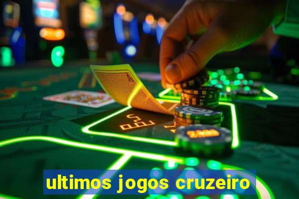 ultimos jogos cruzeiro